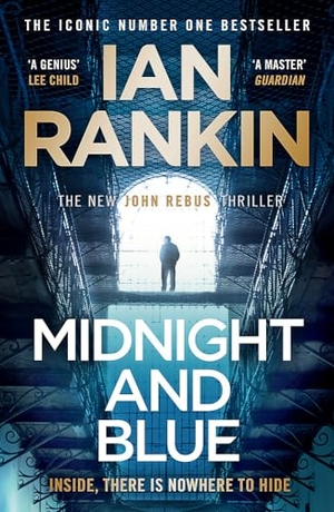 Rankin, Ian. Midnight and Blue - The Instant Number 1 Sunday Times bestseller - 'Unmissable' (Mick Herron). Orion, 2024.