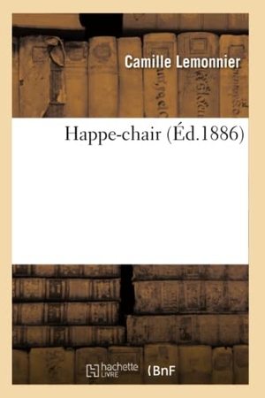 Lemonnier, Camille. Happe-chair. Hachette Livre, 2018.