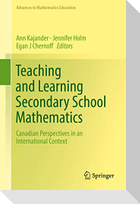 Teaching and Learning Secondary School Mathematics