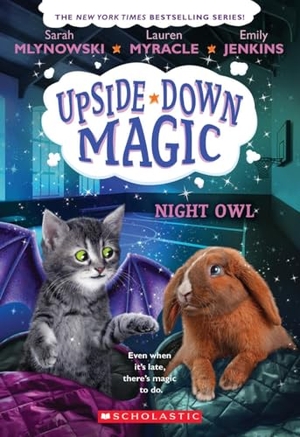 Jenkins, Emily / Myracle, Lauren et al. Night Owl (Upside-Down Magic #8). Scholastic, 2023.
