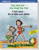 Das sind wir - Von Kopf bis Fuß. Kinderbuch Deutsch-Französisch