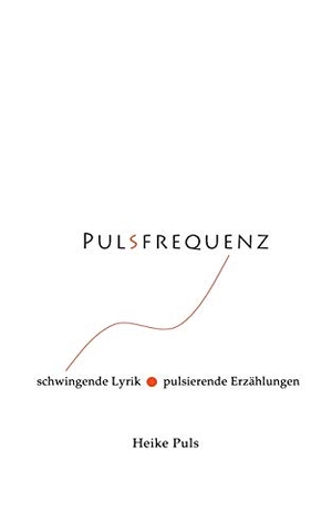 Puls, Heike. Pulsfrequenz. Books on Demand, 2017.