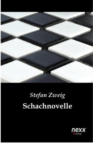Zweig, Stefan. Schachnovelle - nexx ¿ WELTLITERATUR NEU INSPIRIERT. nexx verlag, 2021.