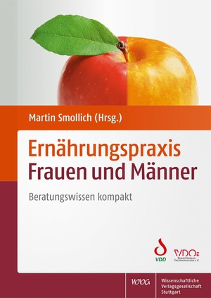 Smollich, Martin (Hrsg.). Ernährungspraxis Frauen und Männer - Beratungswissen kompakt. Wissenschaftliche, 2020.