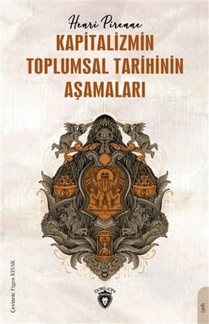 Pirenne, Henri. Kapitalizmin Toplumsal Tarihinin Asamalari. Dorlion Yayinlari, 2021.
