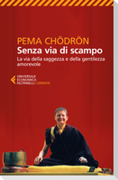 Senza via di scampo. La via della saggezza e della gentilezza amorevole