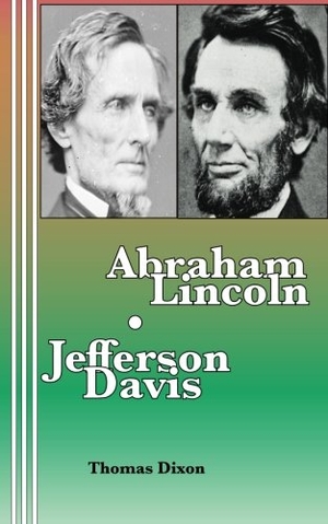 Dixon, Thomas. Abraham Lincoln Jefferson Davis. BANDANNA BOOKS, 2017.