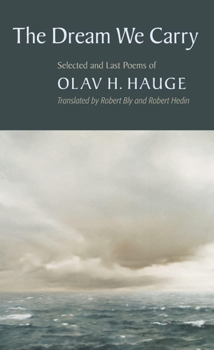 Hauge, Olav H.. The Dream We Carry - Selected and Last Poems of Olav Hauge. Copper Canyon Press, 2008.