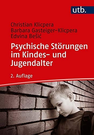 Klicpera, Christian / Gasteiger-Klicpera, Barbara et al. Psychische Störungen im Kindes- und Jugendalter. UTB GmbH, 2019.