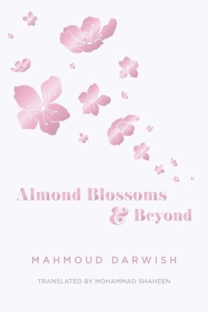 Darwish, Mahmoud. Almond Blossoms and Beyond. Interlink Publishing Group, Inc, 2024.