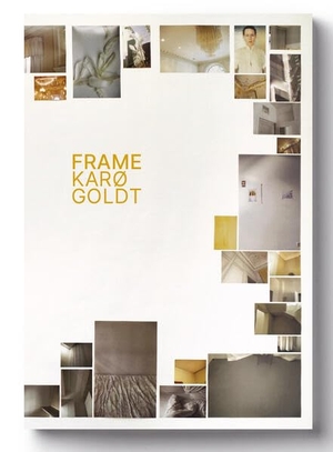 Goldt, Karø. Frame - Ausstellungen 2003-2025. KRAUTin Verlag, 2026.