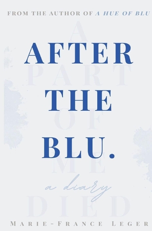 Leger, Marie-France. After the Blu - A Diary. Independently published, 2026.