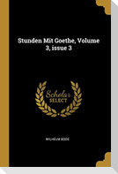 Stunden Mit Goethe, Volume 3, Issue 3