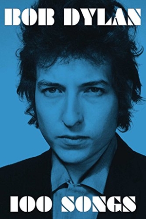 Dylan, Bob. 100 Songs. Simon & Schuster, 2017.