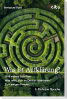 Was ist Aufklärung? Und weitere Schriften: Was heißt: sich im Denken orientieren?" und "Zum ewigen Frieden".