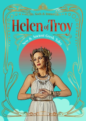 Helen of Troy - New & Ancient Greek Tales. Flame Tree Publishing, 2026.