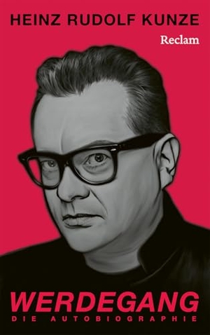 Kunze, Heinz Rudolf. Werdegang. Die Autobiographie - Die vielgelobte Autobiographie eines der sprachgewaltigsten deutschsprachigen Rock- und Pop-Künstlers. Reclam Philipp Jun., 2026.