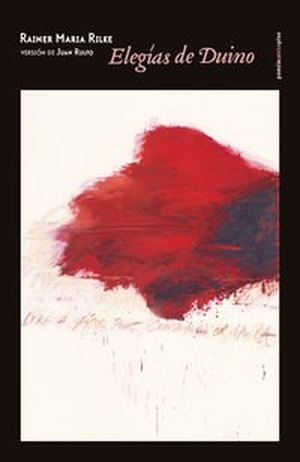 Rulfo, Juan / Rainer Maria Rilke. Elegías de Duino. Editorial Sexto Piso, 2015.
