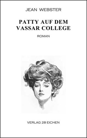 Webster, Jean. Patty auf dem Vassar College - Roman. Verlag 28 Eichen, 2020.