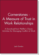 Cornerstones - A Measure of Trust in Work Relationships: A Download from Pfeiffer's Classic Activities for Managing Conflict at Work