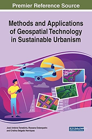 Estanqueiro, Rossana / Cristina Delgado Henriques et al (Hrsg.). Methods and Applications of Geospatial Technology in Sustainable Urbanism. Engineering Science Reference, 2021.