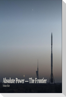 Absolute Power - The Frontier