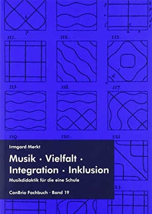 Merkt, Imgard. Musik  Vielfalt  Integration  Inklusion - Musikdidaktik für die eine Schule. Conbrio Verlagsges.Mbh, 2019.