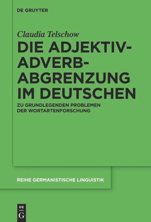 Telschow, Claudia. Die Adjektiv-Adverb-Abgrenzung im Deutschen - Zu grundlegenden Problemen der Wortartenforschung. De Gruyter, 2014.
