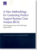 A New Methodology for Conducting Product Support Business Case Analysis (Bca)