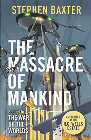 Baxter, Stephen. The Massacre of Mankind - Authorised Sequel to The War of the Worlds. Storey, 2017.