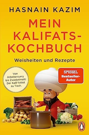 Kazim, Hasnain. Mein Kalifats-Kochbuch - Weisheiten & Rezepte - Von Arbeitercurry bis Zwiebelmett - der Kalif bittet zu Tisch. Penguin TB Verlag, 2022.