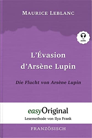 Leblanc, Maurice. Arsène Lupin - 3 / L'Évasion d'Arsène Lupin / Die Flucht von Arsène Lupin (Buch + Audio-CD) - Lesemethode von Ilya Frank - Zweisprachige Ausgabe Französisch-Deutsch - Ungekürzter Originaltext - Französisch durch Spaß am Lesen lernen, auffrischen und perfektionieren. EasyOriginal Verlag e.U., 2023.