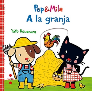 Kawamura, Yayo. Pep & Mila a la granja. Editorial Cruïlla, S.A, 2018.