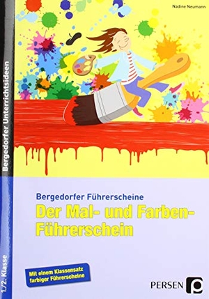Neumann, Nadine. Der Mal- und Farben-Führerschein - 1. und 2. Klasse. Persen Verlag i.d. AAP, 2014.