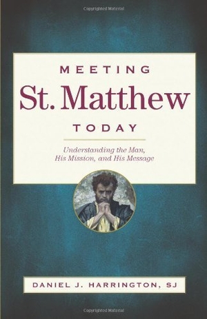 Harrington, Daniel J. Meeting St. Matthew Today - Understanding the Man, His Mission, and His Message. Loyola Press, 2010.
