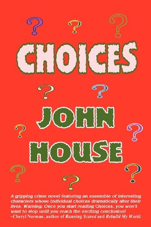 House, John. Choices. Incrediboy Productions, 2012.