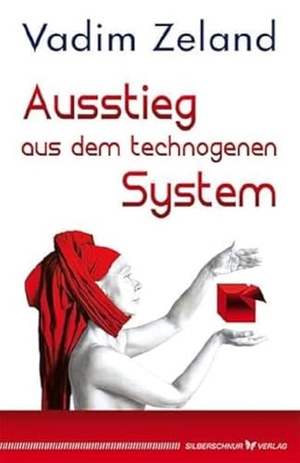 Vadim, Zeland. Ausstieg aus dem technogenen System. Silberschnur Verlag Die G, 2016.