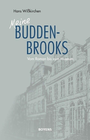 Wißkirchen, Hans. Meine Buddenbrooks - Vom Roman bis zum Museum. Boyens Buchverlag, 2026.