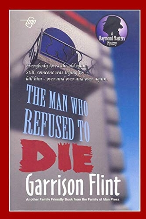 Flint, Garrison. Case of the Man who Refused to Die. Independently Published, 2017.