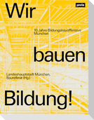 Wir bauen Bildung!