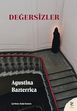 Bazterrica, Agustina. Degersizler. Siren Yayinlari, 2025.