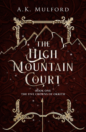 Mulford, A. K.. The High Mountain Court. Harper Collins Publ. UK, 2022.