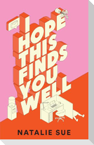 I Hope This Finds You Well