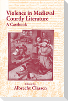 Violence in Medieval Courtly Literature