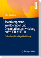 Teamkompetenz, Wohlbefinden und Organisationsentwicklung durch ICH-KULTUR
