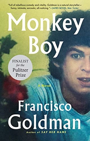 Goldman, Francisco. Monkey Boy. GROVE PR, 2021.
