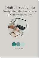 Digital Academia Navigating the Landscape of Online Education