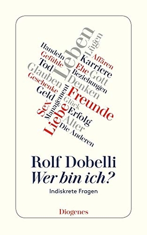 Dobelli, Rolf. Wer bin ich? - Indiskrete Fragen. Diogenes Verlag AG, 2017.