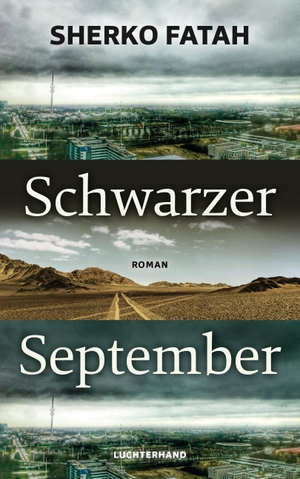 Sherko Fatah. Schwarzer September - Roman. Luchterhand, 2019.