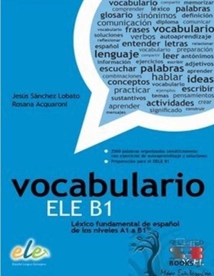 Acquaroni, Rosana / Sánchez Lobato, Jesús et al. Vocabulario ELE, B1. S.G.E.L., 2014.
